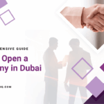 How to Open a Company in Dubai - A Comprehensive Guide