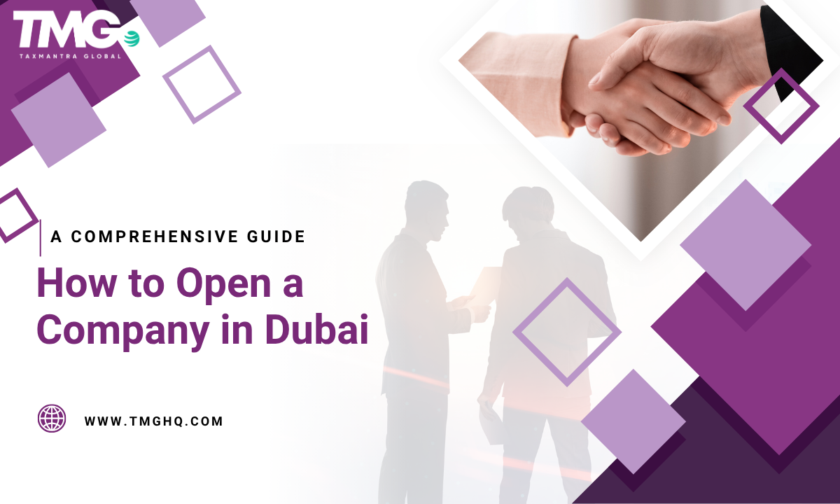 How to Open a Company in Dubai - A Comprehensive Guide